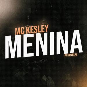 Menina (feat. Mc Kesley)