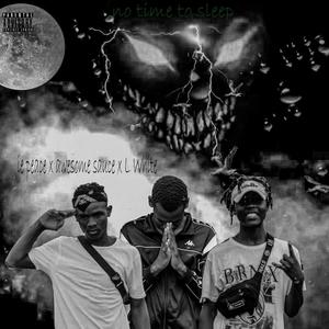 no time to sleep(feat. awesome sauce) (Explicit)