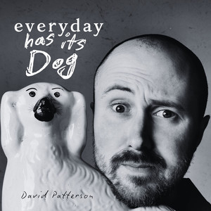 Everyday Has Its Dog