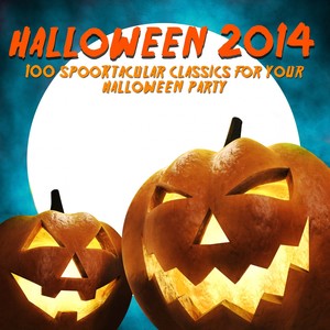 Halloween 2014 (100 Spooktacular Classics for Your Halloween Party)