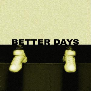 BETTER DAYS (feat. Giacomo XL, Peskush & Talmek) (Explicit)