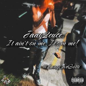 It ain't on me, It's in me! (Explicit)