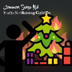 You're Not Ruining Christmas (Explicit)