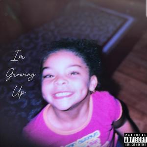 ImGrowingUp (intro) (Explicit)