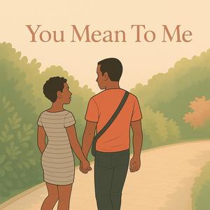 You Mean To Me
