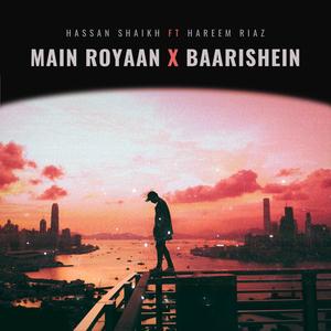 Main Royaan X Baarishein (feat. Hareem Riaz)