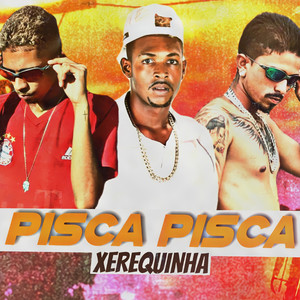 Pisca Pisca Xerequinha (Explicit)