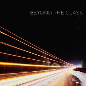 Beyond The Glass