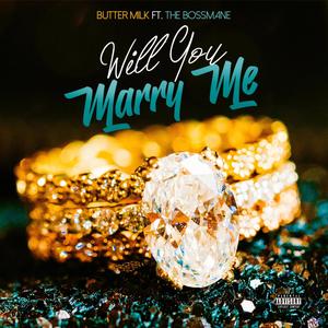 Will You Marry Me (feat. The Bossmane) (Explicit)