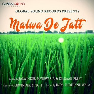 Malwa De Jatt(feat. Balwinder Matewaria & Dildaar Preet)