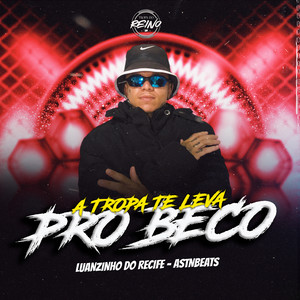 a tropa te leva pro beco (Explicit)