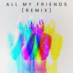 All My Friends (feat. 8pm Eastern) [Remix] [Explicit]