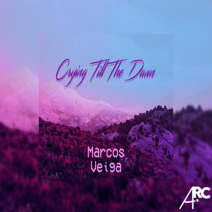 Crying Till The Dawn (feat. Marcos Veiga)