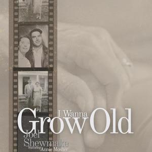 I Wanna Grow Old (feat. Annie Mosher)