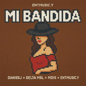 Mi Bandida (feat. Danissj, Moi$, Delta MSL & EJC) (Explicit)