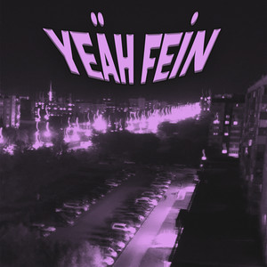 Yeäh Fei̇n (Slowed and Reverb) (Explicit)
