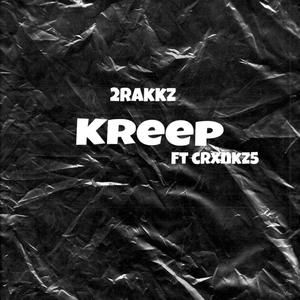 Kreep (feat. CrxnkZ5) [Explicit]