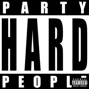 PARTY HARD PEOPLE (Explicit)