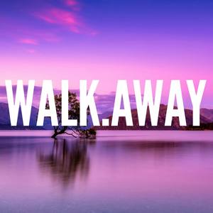 Walk Away