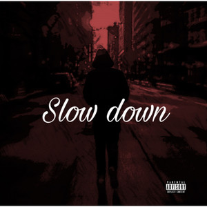Slow down (Explicit)