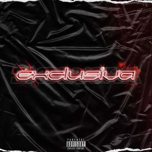 Exclusiva (feat. TOMI ZT) [Explicit]