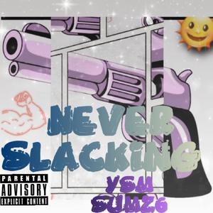 Never Slacking (feat. DJ HORSE) [Explicit]