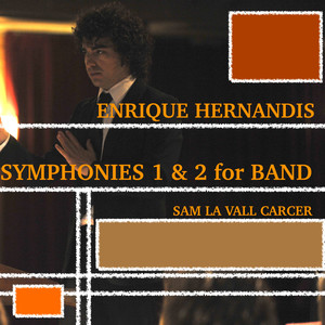 Enrique Hernandis: Symphonies 1 & 2 for Band