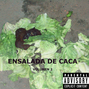 Ensalada de Caca, Vol 2. (Explicit)