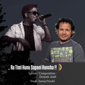 Ra Timi Hunu Sapani Huncha