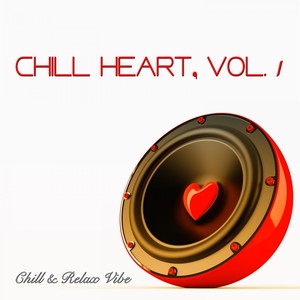 Chill Heart, Vol. 1 - Chill & Relax Vibe