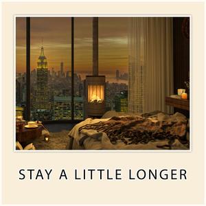 Stay a Little Longer