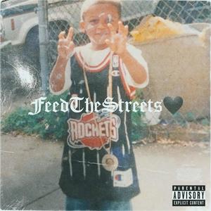 FEED THE STREETS (Explicit)