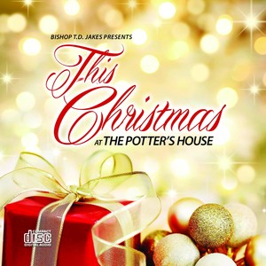 T.D. Jakes Presents: "This Christmas" At The Potter's House