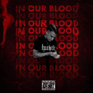 IN OUR BLOOD (Explicit)