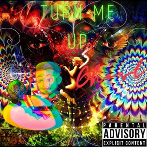 Turn Me Up (feat. Spirit369) [Explicit]