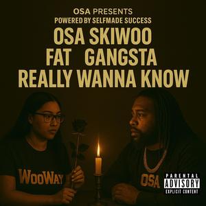 Really wanna know (feat. Fat Gangsta) (Explicit)