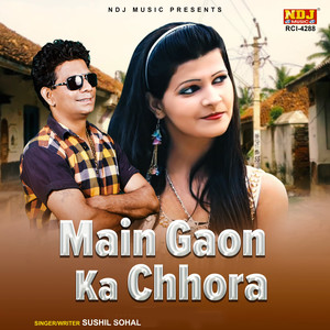 Main Gaon Ka Chhora