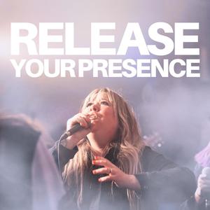 Release Your Presence (Live)