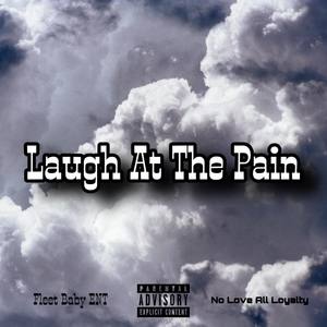 Laugh At The Pain (Explicit)