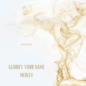 Glorify Your Name Medley