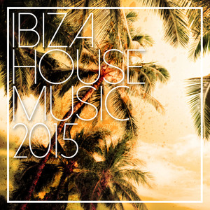 Ibiza House Music 2015