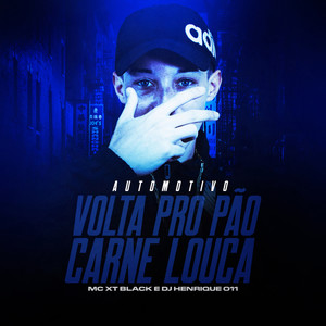 MC XT Bleck - Automotivo Volta pro Pão Carne Louca (Explicit)