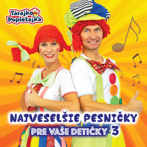 Najveselšie pesničky pre Vaše detičky 3