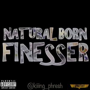 Natural Born Finesser (Explicit)