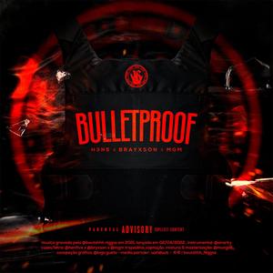 BULLETPROOF (Explicit)