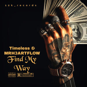 Find My Way (Timeless & MRH3ARTFLOW) [Explicit]