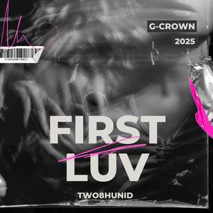 FIRST LUV (feat. G-Crown)