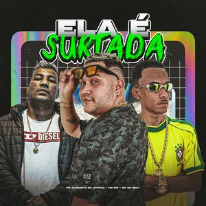 ELA É SURTADA (Explicit)