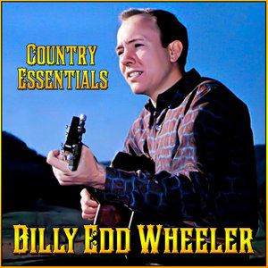 Billy Edd Wheeler - Coming Of The Roads