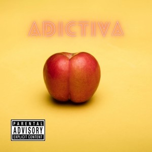 Adictiva (Explicit)